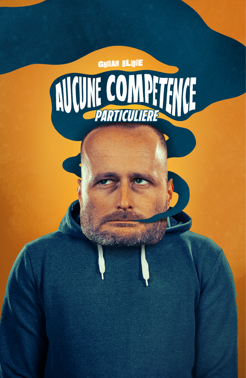 Saison Culturelle - Humour - Ghislain Blique - Aucune compétence particulière